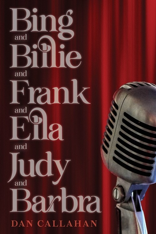 Bing and Billie and Frank and Ella and Judy and Barbra (Hardcover)