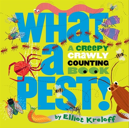 What a Pest: A Creepy, Crawly Counting Book (Board Books)