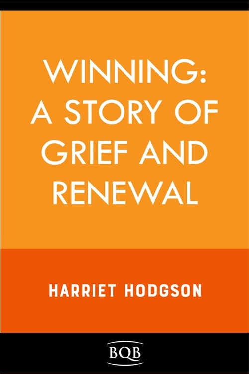 Winning: A Story of Grief and Renewal (Paperback)