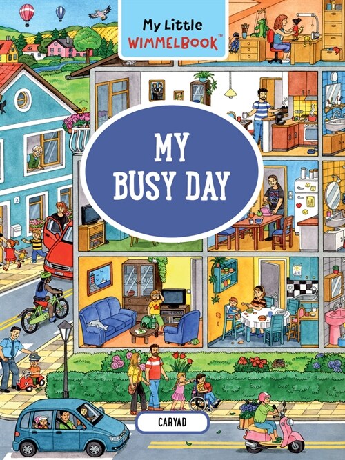 My Little Wimmelbook(r) - My Busy Day: A Look-And-Find Book (Kids Tell the Story) (Board Books)