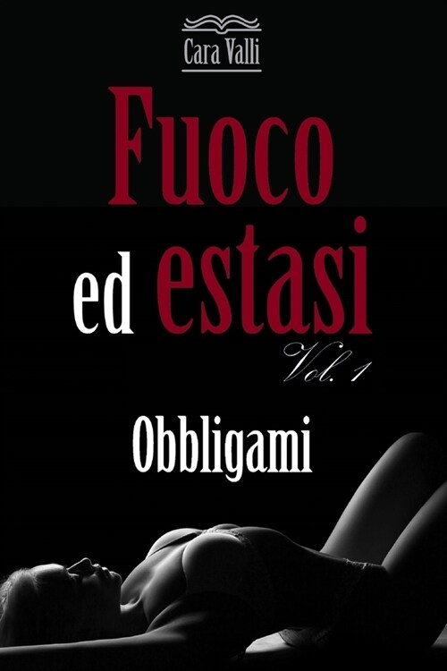 Fuoco ed estasi: Obbligami (Vol. 1) (Paperback)