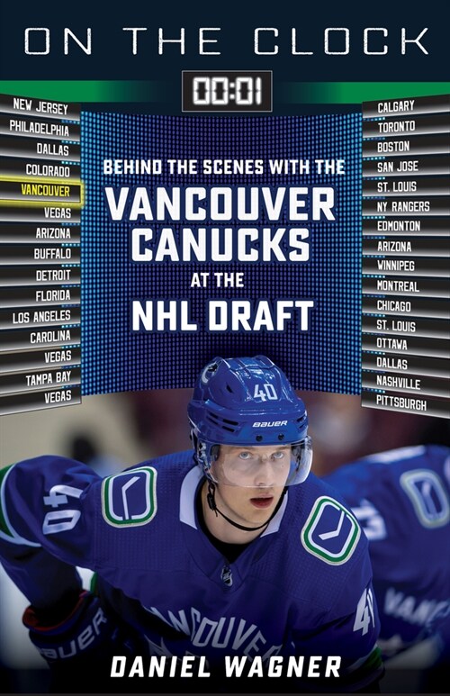 On the Clock: Vancouver Canucks: Behind the Scenes with the Vancouver Canucks at the NHL Draft (Paperback)