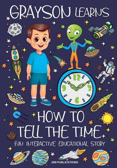 Grayson Learns How to Tell the Time: Fun Interactive Educational Story (Paperback)