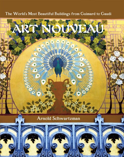 Art Nouveau : The Worlds Most Beautiful Buildings from Guimard to Gaudi (Hardcover)