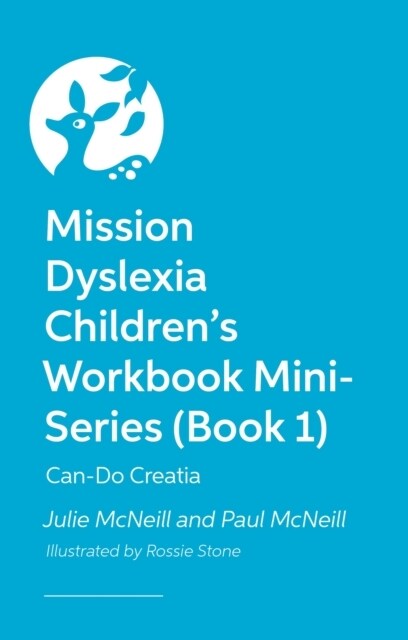 Mission Dyslexia Childrens Workbook Mini-Series (Book 1) : Can-Do Creatia (Paperback, Illustrated ed)