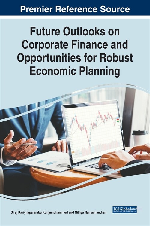 Future Outlooks on Corporate Finance and Opportunities for Robust Economic Planning (Hardcover)