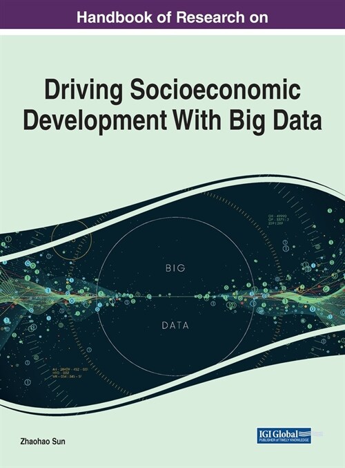 Handbook of Research on Driving Socioeconomic Development With Big Data (Hardcover)