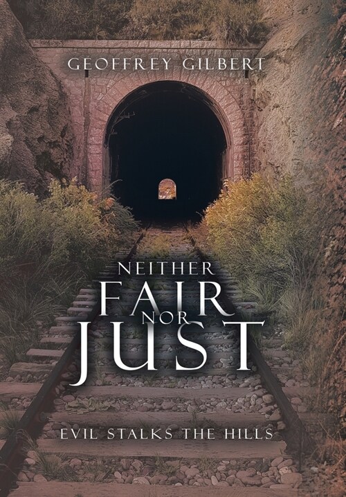 Neither Fair nor Just: Evil Stalks the Hills (Hardcover)