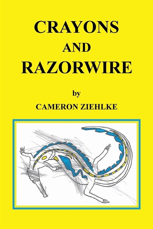 Crayons and Razorwire (Paperback)