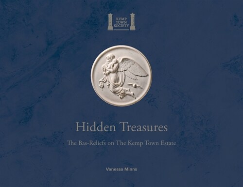Hidden Treasures : The Bas-Reliefs on The Kemp Town Estate (Paperback)