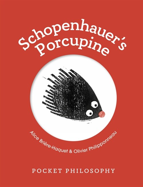Pocket Philosophy: Schopenhauers Porcupine (Hardcover)