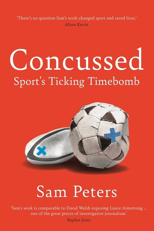 Concussed : Sport’s Uncomfortable Truth: SHORTLISTED FOR THE WILLIAM HILL SPORTS BOOK OF THE YEAR 2023 (Hardcover, Main)