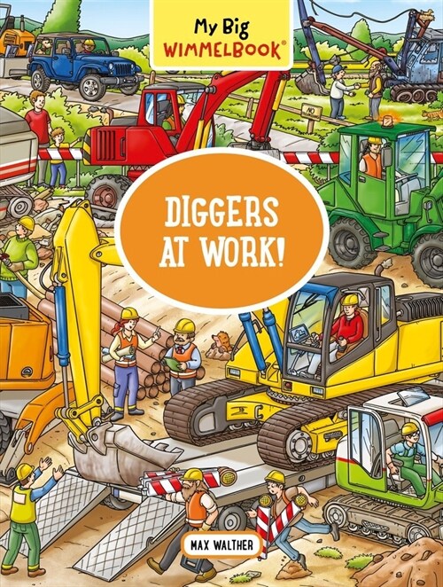 My Big Wimmelbook(r) - Diggers at Work!: A Look-And-Find Book (Kids Tell the Story) (Board Books)