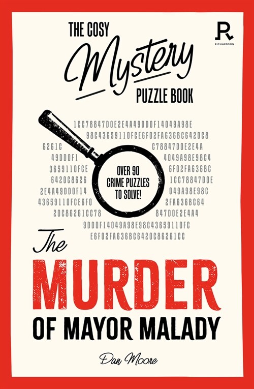 The Cosy Mystery Puzzle Book - The Murder of Mayor Malady : Over 90 crime puzzles to solve! (Paperback)