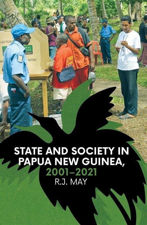 State and Society in Papua New Guinea, 2001-2021 (Paperback)