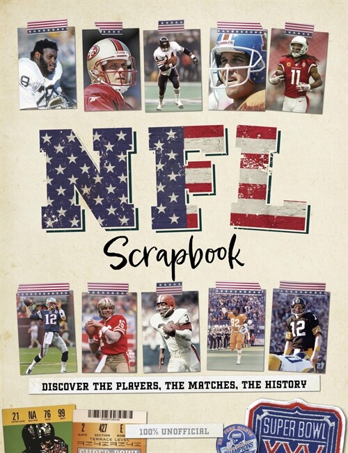 NFL Scrapbook : Discover the Players, the Matches, the History (Hardcover)