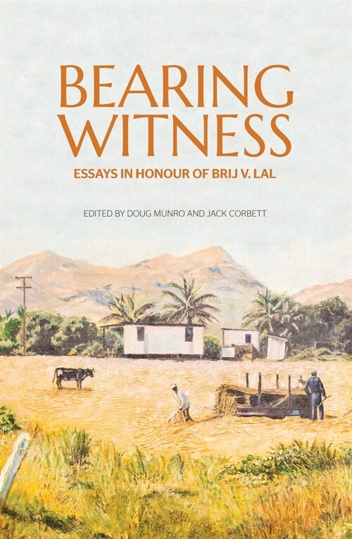 Bearing Witness: Essays in honour of Brij V. Lal (Paperback)