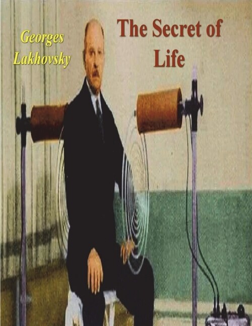 The Secret of Life: Cosmic Rays and Radiations of Living Beings (Paperback)