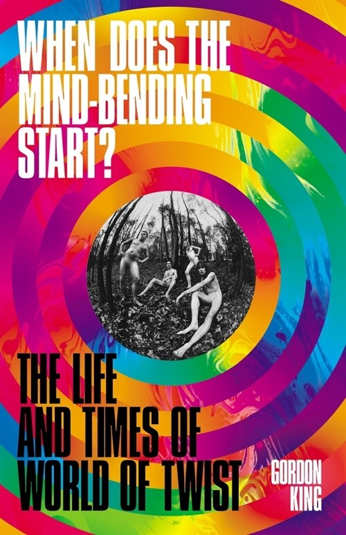 When Does the Mind-Bending Start?: The Life and Times of World of Twist (Paperback)
