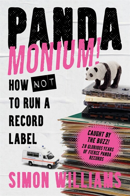 Pandamonium! : How (Not) to Run a Record Label (Paperback)