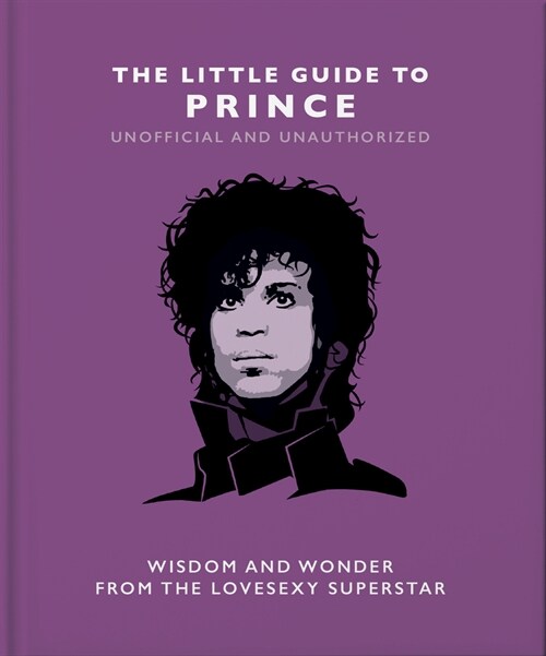 The Little Guide to Prince : Wisdom and Wonder from the Lovesexy Superstar (Hardcover)