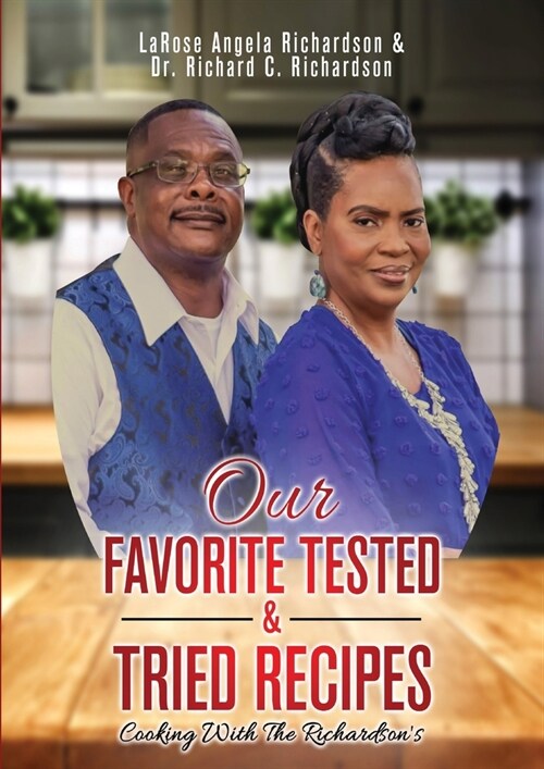 Our Favorite Tested & Tried Recipes: Cooking With The Richardsons (Paperback)
