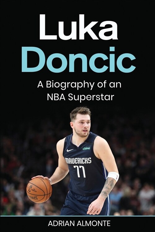 Luka Doncic: A Biography of an NBA Superstar (Paperback)