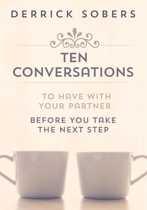 Ten Conversations To Have With Your Partner Before You Take The Next Step (Paperback)