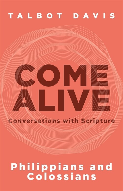 Come Alive: Philippians and Colossians: Conversations with Scripture (Paperback)