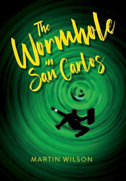 The Wormhole in San Carlos (Hardcover)
