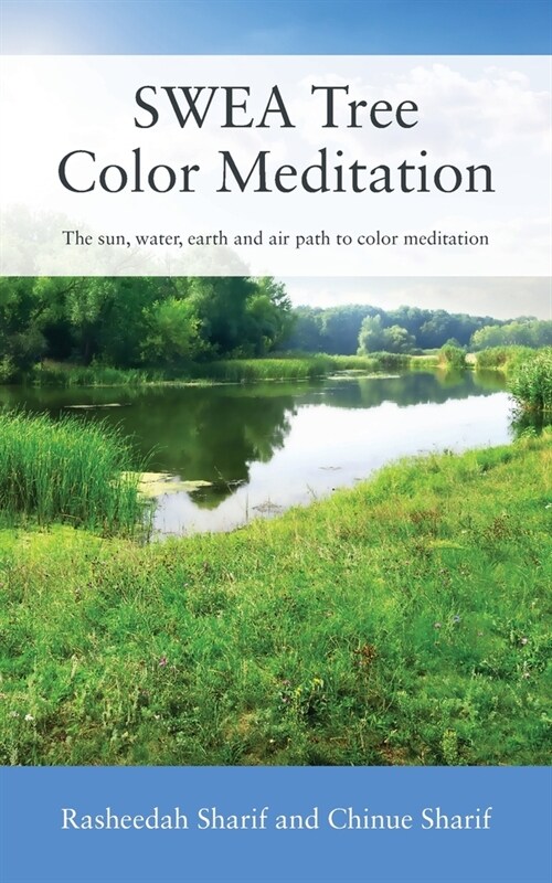 SWEA Tree Color Meditation: The sun, water, earth and air path to color meditation (Paperback)