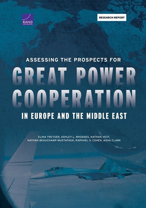 Assessing the Prospects for Great Power Cooperation in Europe and the Middle East (Paperback)