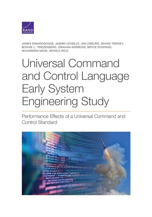 Universal Command and Control Language Early System Engineering Study: Performance Effects of a Universal Command and Control Standard (Paperback)