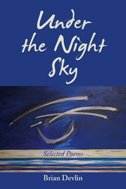 Under the Night Sky: Selected Poems (Paperback)