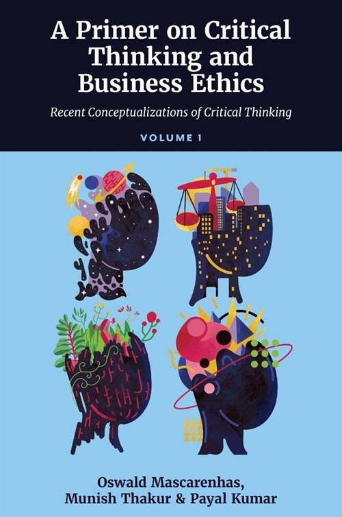 A Primer on Critical Thinking and Business Ethics : Recent Conceptualizations of Critical Thinking (Volume 1) (Hardcover)