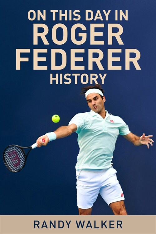 On This Day in Roger Federer History (Paperback)