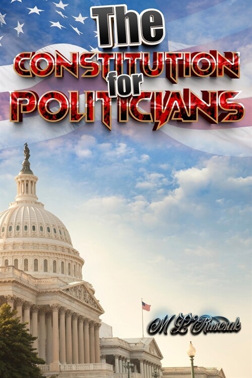 The Constitution for Politicians (Paperback)