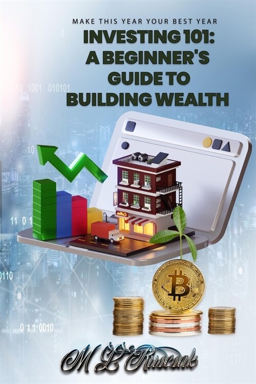 Investing 101: A Beginners Guide to Building Wealth (Paperback)