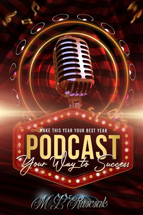 Make This Year Your Best Year: podcasting Your Way To Success (Paperback)
