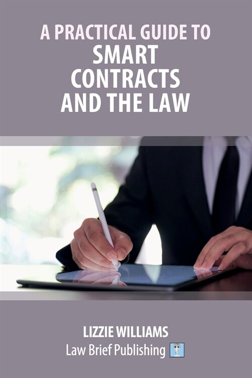 A Practical Guide to Smart Contracts and the Law (Paperback)