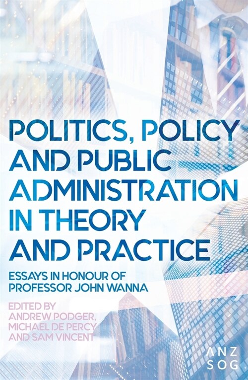 Politics, Policy and Public Administration in Theory and Practice (Paperback)