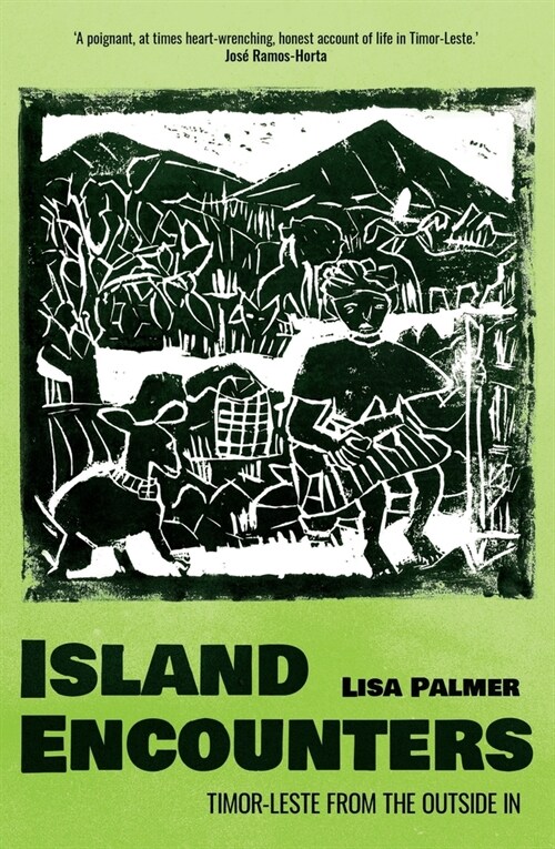Island Encounters: Timor-Leste from the outside in (Paperback)