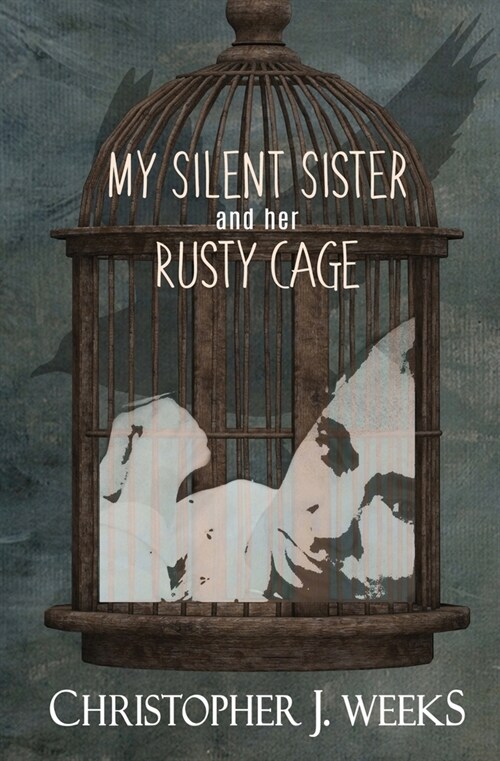 My Silent Sister and Her Rusty Cage (Paperback)