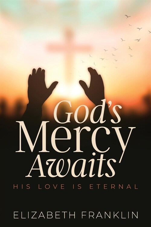 Gods Mercy Awaits: His Love is Eternal (Paperback)