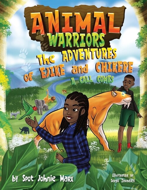 Animal Warriors Adventures of Ejike and Chikere: A Call Comes (Paperback)