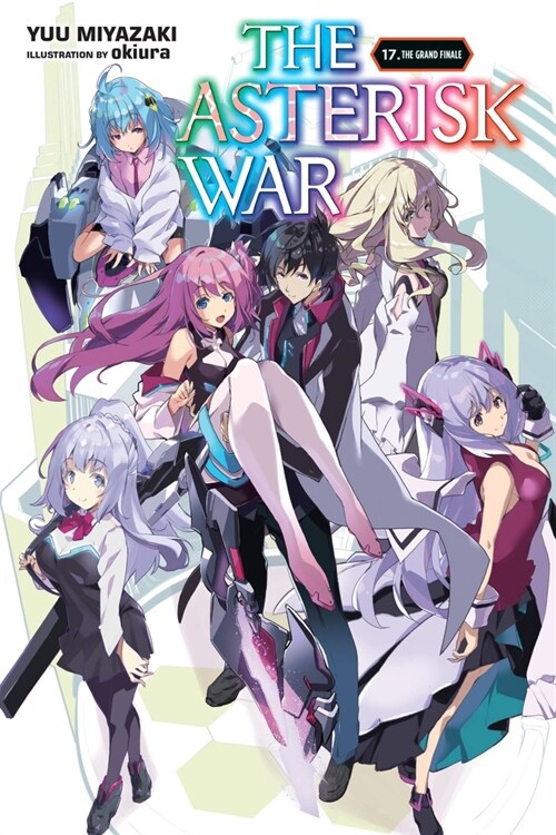 The Asterisk War, Vol. 17 (light novel) (Paperback)