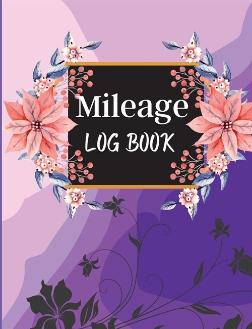 Vehicle Mileage Log Book for Taxes & Small Business: Mileage Record Book, Daily Mileage for Taxes, Car & Vehicle Tracker (Paperback)