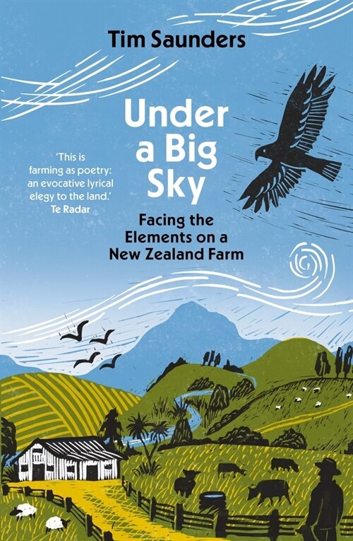 Under a Big Sky: Facing the Elements on a New Zealand Farm (Paperback)