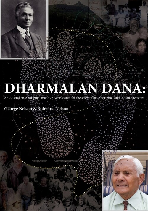 Dharmalan Dana: An Australian Aboriginal mans 73-year search for the story of his Aboriginal and Indian ancestors (Paperback)