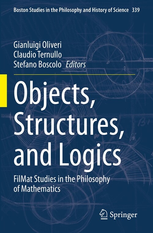 Objects, Structures, and Logics: Filmat Studies in the Philosophy of Mathematics (Paperback, 2022)